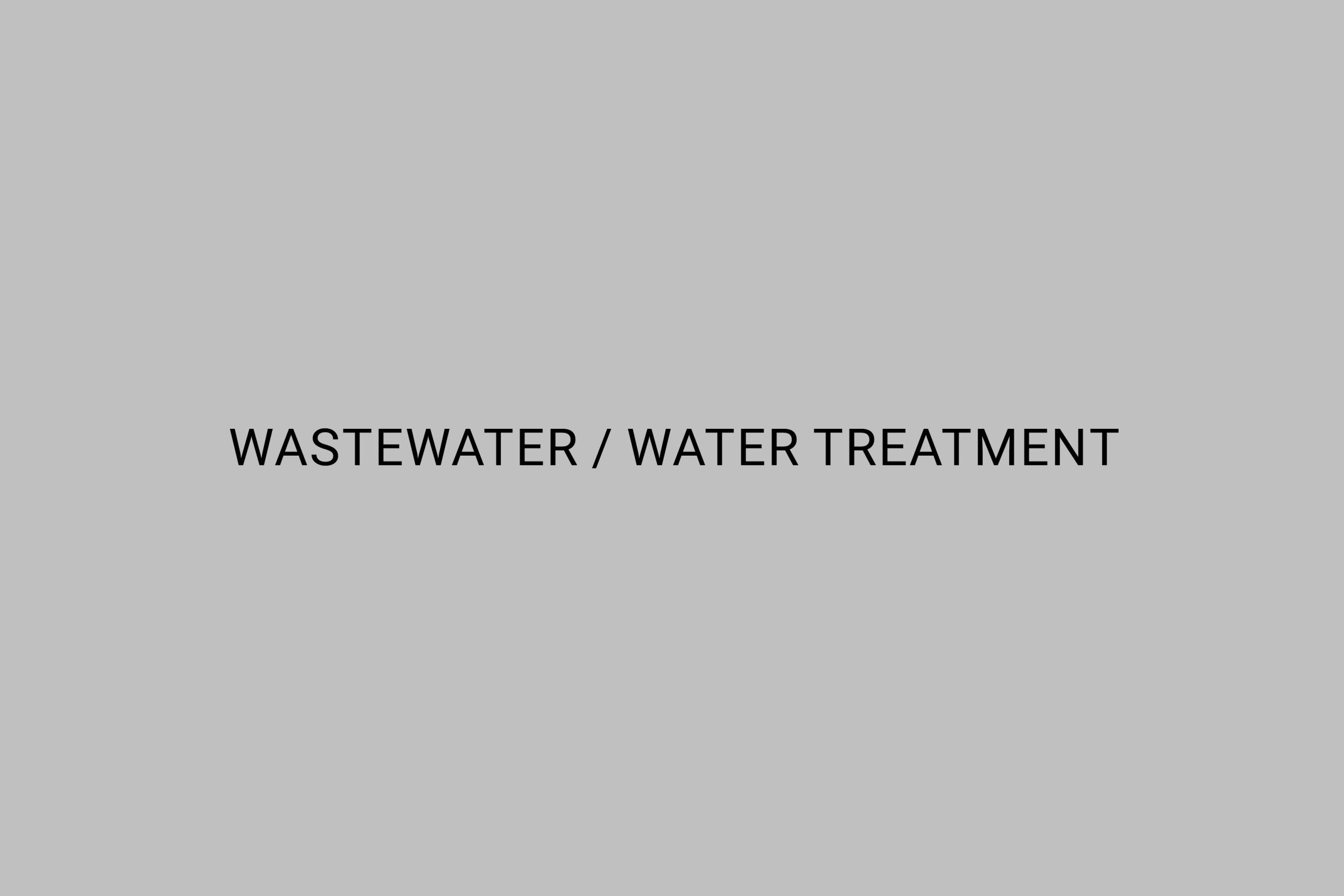 Wastewater / Water Treatment Project
